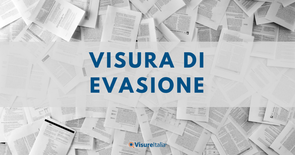 Visura di evasione: che cos’è?