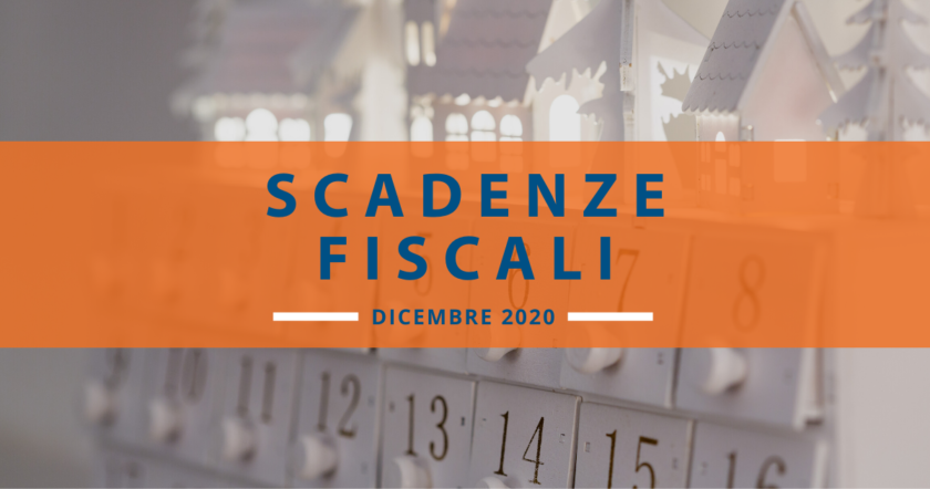 Scadenze fiscali dicembre 2020 (in attesa delle proroghe del decreto Ristori Quater)