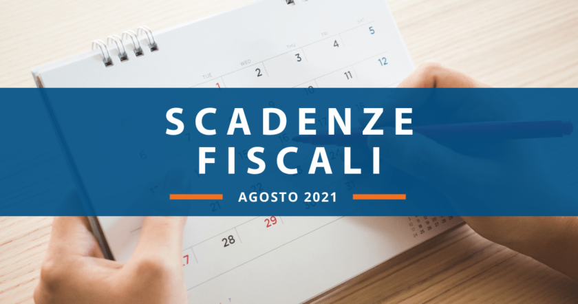 Quali sono le scadenze fiscali di agosto 2021?