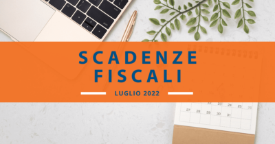 Quali sono le scadenze fiscali di luglio 2022?
